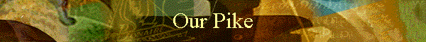 Our Pike